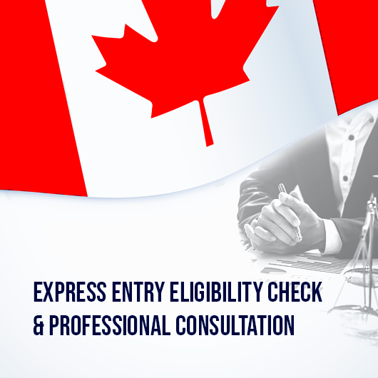 Express Entry Eligibility Check & Professional  Consultation